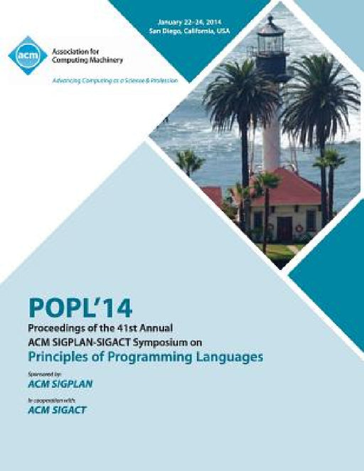 Popl 2014 - 41st ACM Sigplan Sigact Symposium on Principles of Programming Languages by Popl 14 Conference