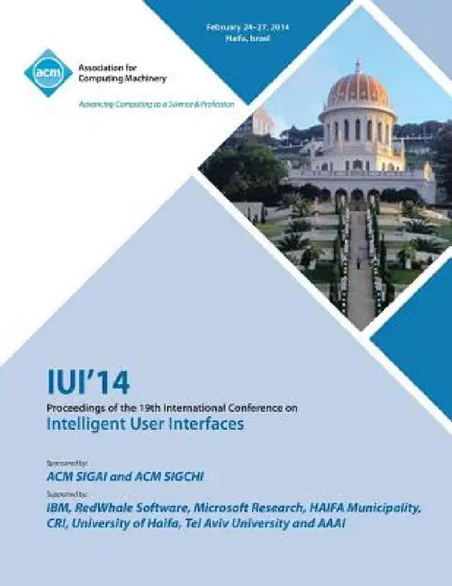 Iui 14 19th International Conference on Intelligent User Interfaces by Iui 14 Conference Committee