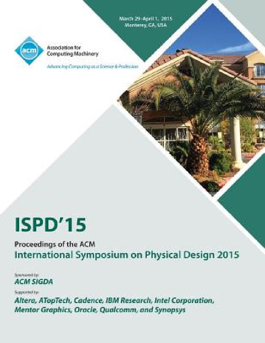 ISPD 15 International Symposium on Physical Design by Ispd 15 Conference Committee