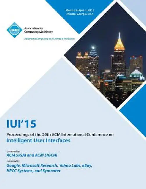 IUI 15 20th International Conference on Intelligent User Interfaces by Iui 15 Conference Committee