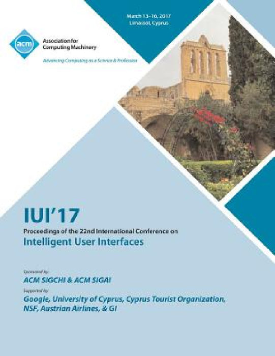 IUI 17 22nd International Conference on Intelligent User Interfaces by Iui 17 Conference Committee