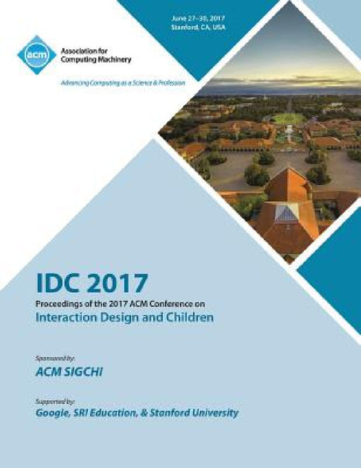 IDC '17: Interaction Design and Children by IDC '17 Conference Committee