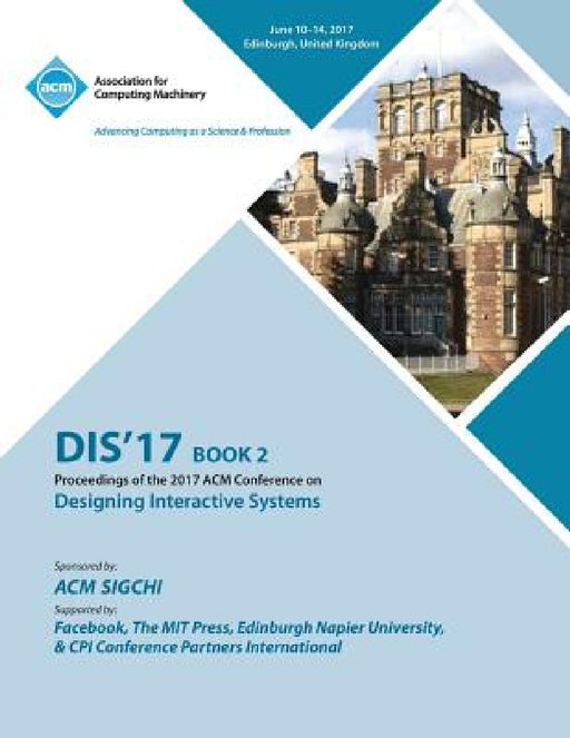 Dis '17: Designing Interactive Systems Conference 2017 - Vol 2 by Dis '17 Conference Committee