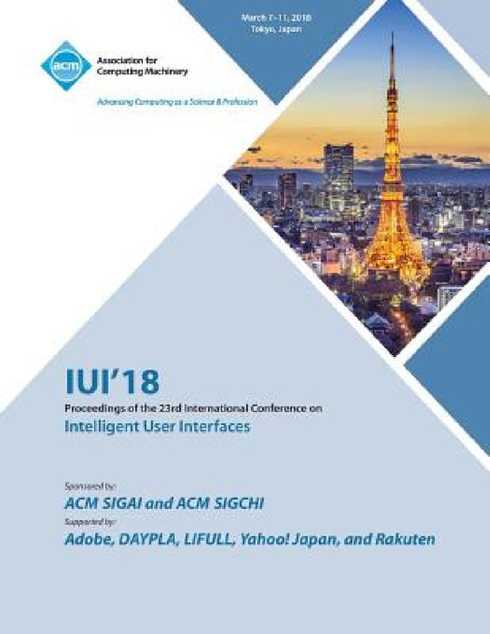 Iui '18: 23rd International Conference on Intelligent User Interfaces by Iui