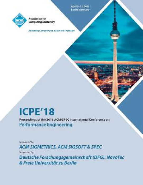 Icpe '18: Companion of the 2018 ACM/SPEC International Conference on Performance Engineering by Icpe
