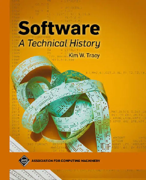 Software: A Technical History by Kim W. Tracy