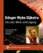 Edsger Wybe Dijkstra: His Life, Work, and Legacy by Krzysztof R. Apt