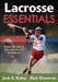 Lacrosse Essentials by Jack Kaley