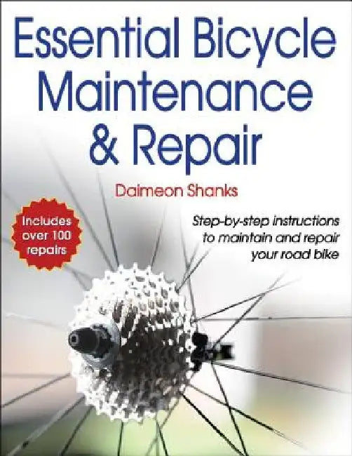 Essential Bicycle Maintenance & Repair by Daimeon Shanks
