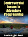 Controversial Issues in Adventure Programming by Bruce Martin, Mark Wagstaff