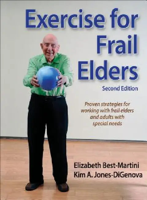 Exercise for Frail Elders by Elizabeth Best-Martini, Kim A. Jones-Digenova