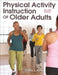 Physical Activity Instruction of Older Adults by Debra J. Rose