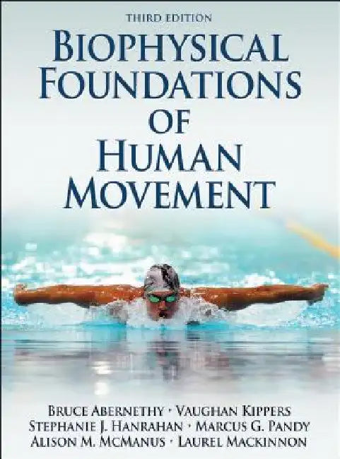 Biophysical Foundations of Human Movement by Bruce Abernethy, Vaughan Kippers, Stephanie J. Hanrahan