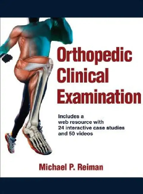 Orthopedic Clinical Examination with Web Resource by Michael Reiman