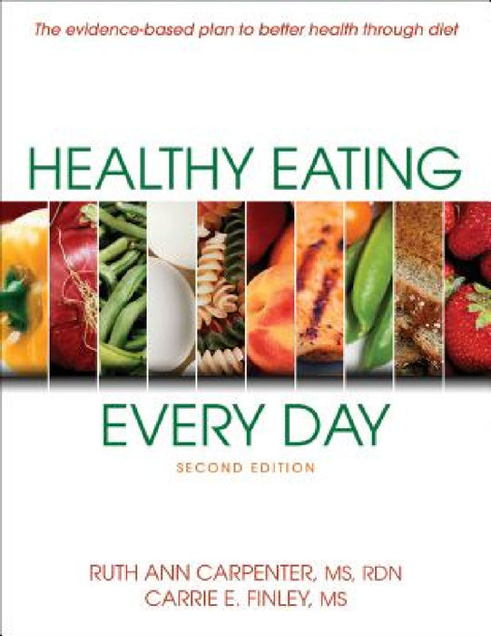 Healthy Eating Every Day by Ruth Ann Carpenter, Carrie E. Finley