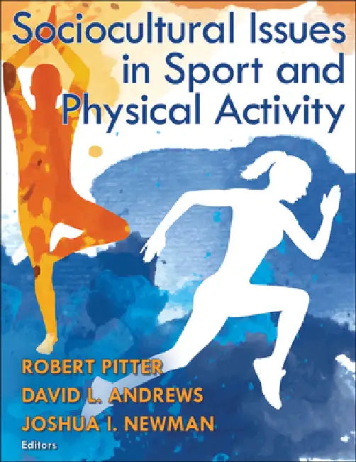 Sociocultural Issues in Sport and Physical Activity by Robert Pitter, David L. Andrews, Joshua I. Newman