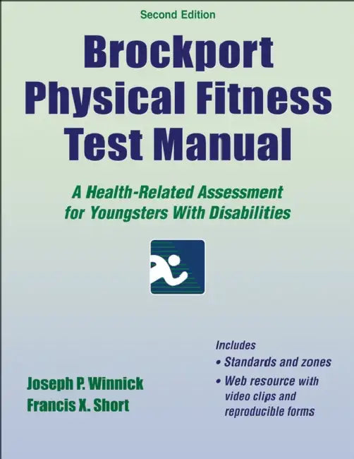 Brockport Physical Fitness Test Manual: A Health-Related Assessment for Youngsters with Disabilities by Joseph P. Winnick, Francis X. Short