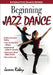 Beginning Jazz Dance with Web Resource by James Robey