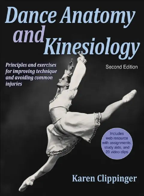 Dance Anatomy and Kinesiology-2nd Edition with Web Resource by Karen Clippinger