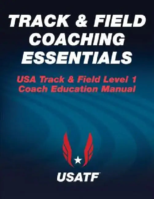 Track & Field Coaching Essentials by USA Track &. Field