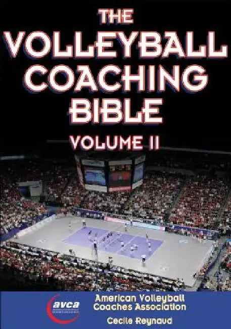 The Volleyball Coaching Bible, Vol. II: Volume 2 by American Volleyball Coaches Association