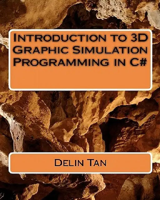 Introduction of 3D graphic Simulation programming in C# by Delin Tan