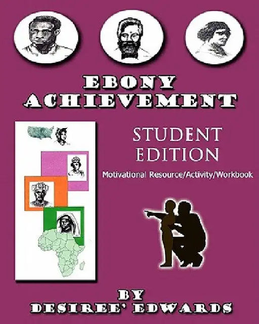 Ebony Achievement Student Edition: "Motivaional Resource Activity Workbook" by Courtney Oliver Blair