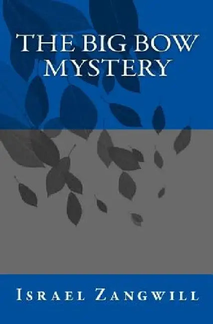 The Big Bow Mystery by Israel Zangwill
