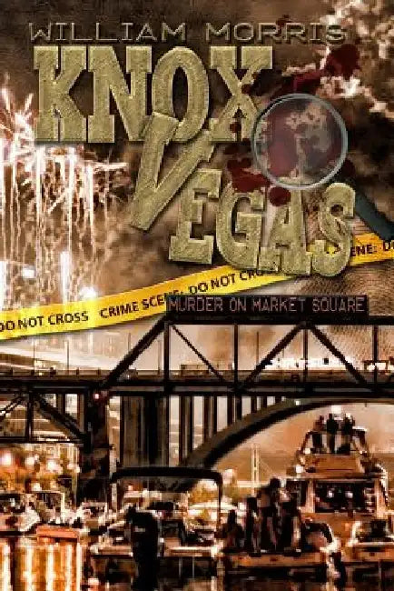 Knox Vegas: Murder on Market Square by William Morris