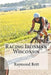 Racing Ironman Wisconsin: Everything You Need to Know by Raymond Britt