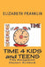 Time 4 Kids and Teens: Time Management Student Workbook by Elizabeth Franklin