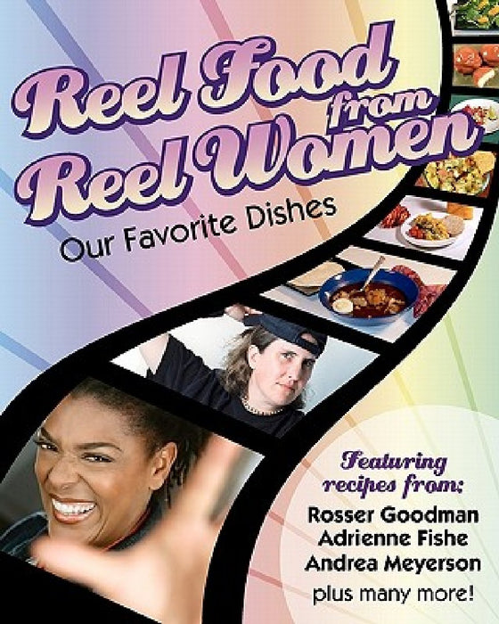 Reel Food From Reel Women: Our Favorite Dishes by Nina Knapp