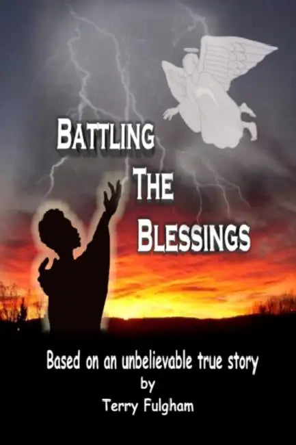 Battling the Blessings by Terry Fulgham