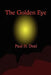 The Golden Eye by Paul H. Deal