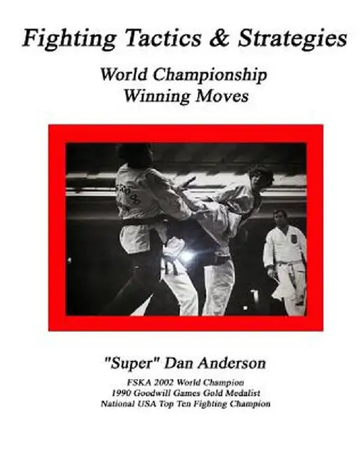 Fighting Tactics & Strategies: World Championship Winning Moves by Anderson, Prof Dan