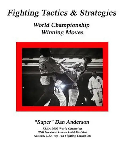 Fighting Tactics & Strategies: World Championship Winning Moves by Anderson, Prof Dan