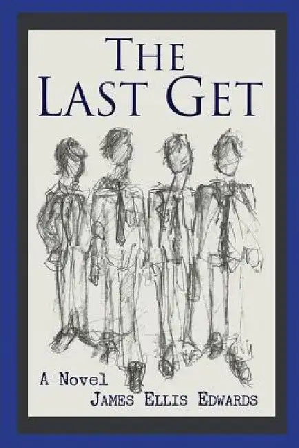 The Last Get by James E. Edwards