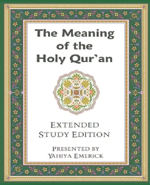 The Meaning of the Holy Qur'an in Today's English by Yahiya Emerick