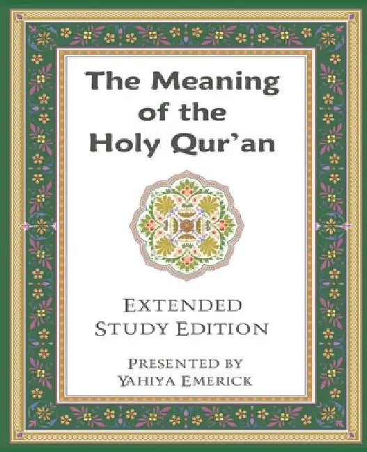 The Meaning of the Holy Qur'an in Today's English by Yahiya Emerick
