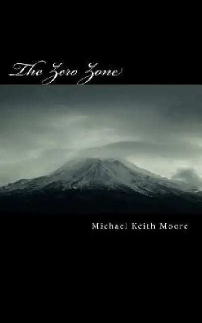 The Zero Zone by Michael K. Moore