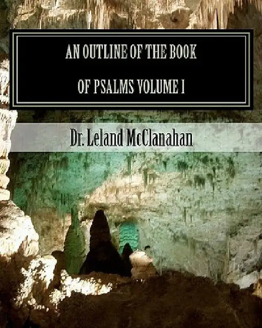An Outline Of The Book Of Psalms Volume I: The Authorized King James Version by April Levasseur