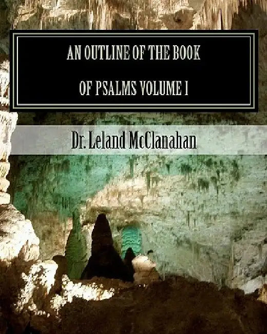 An Outline Of The Book Of Psalms Volume I: The Authorized King James Version by April Levasseur