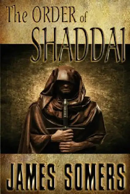 The Order of Shaddai by James Somers