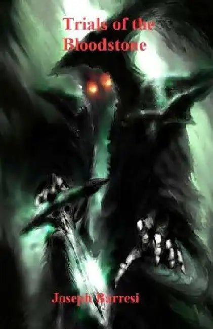 Trials of the Bloodstone by Joseph Barresi