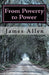 From Poverty to Power: The Realization of Prosperity and Peace by James Allen