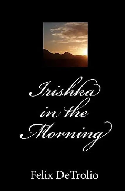 Irishka in the Morning by Felix Detrolio