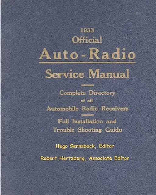 1933 Official Auto-Radio Service Manual: Complete Directory of all Automobile Radio Receivers by Robert Hertzberg