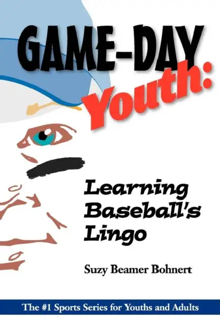 Game-Day Youth: Learning Baseball's Lingo (Game-Day Youth Sports Series by Suzy Beamer Bohnert