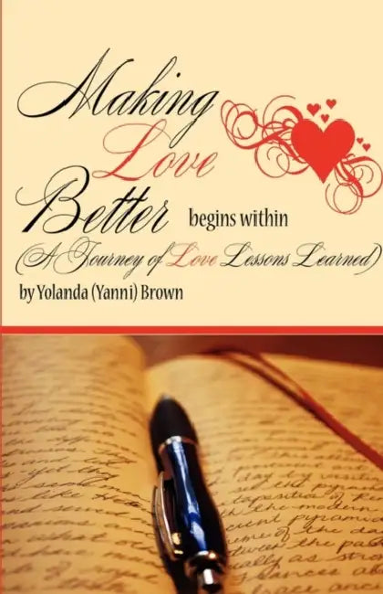 Making Love Better Begins Within by Yolanda Yanni Brown