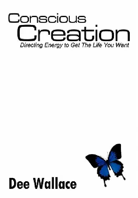 Conscious Creation by Dee Wallace